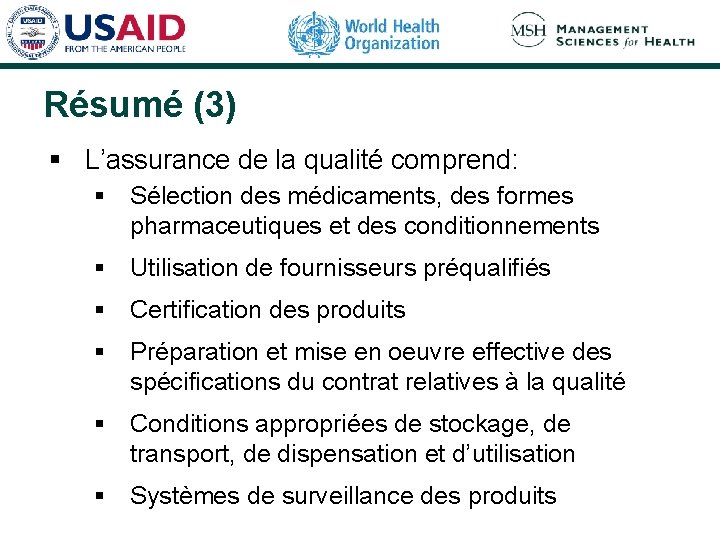 Résumé (3) § L’assurance de la qualité comprend: § Sélection des médicaments, des formes Résumé (3) § L’assurance de la qualité comprend: § Sélection des médicaments, des formes