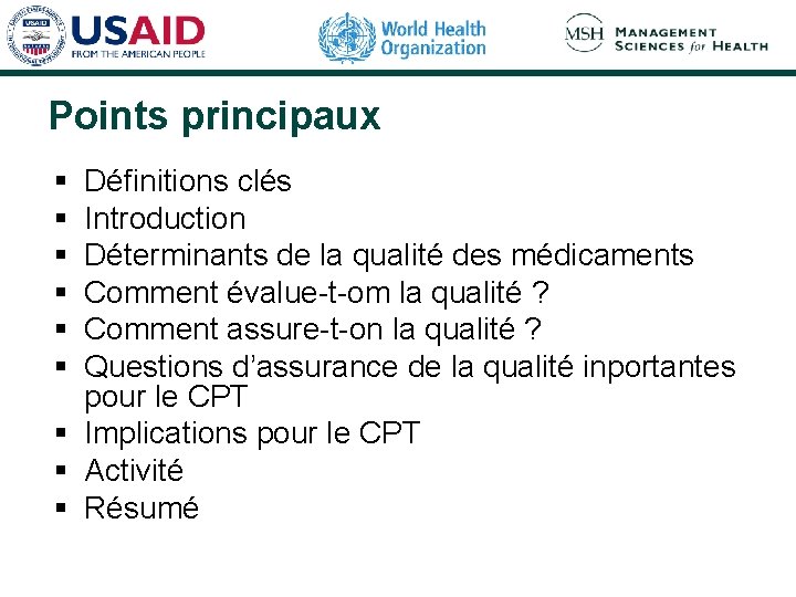 Points principaux § § § Définitions clés Introduction Déterminants de la qualité des médicaments Points principaux § § § Définitions clés Introduction Déterminants de la qualité des médicaments