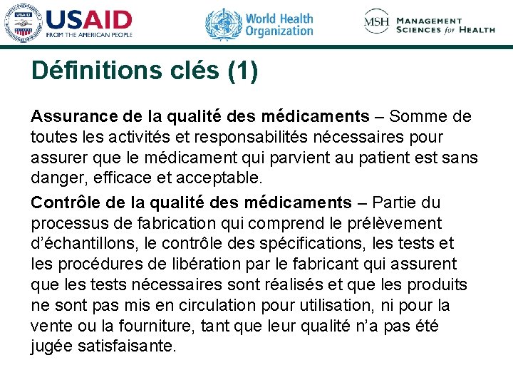 Définitions clés (1) Assurance de la qualité des médicaments – Somme de toutes les Définitions clés (1) Assurance de la qualité des médicaments – Somme de toutes les