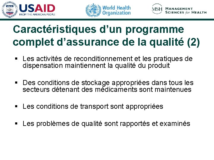 Caractéristiques d’un programme complet d’assurance de la qualité (2) § Les activités de reconditionnement Caractéristiques d’un programme complet d’assurance de la qualité (2) § Les activités de reconditionnement