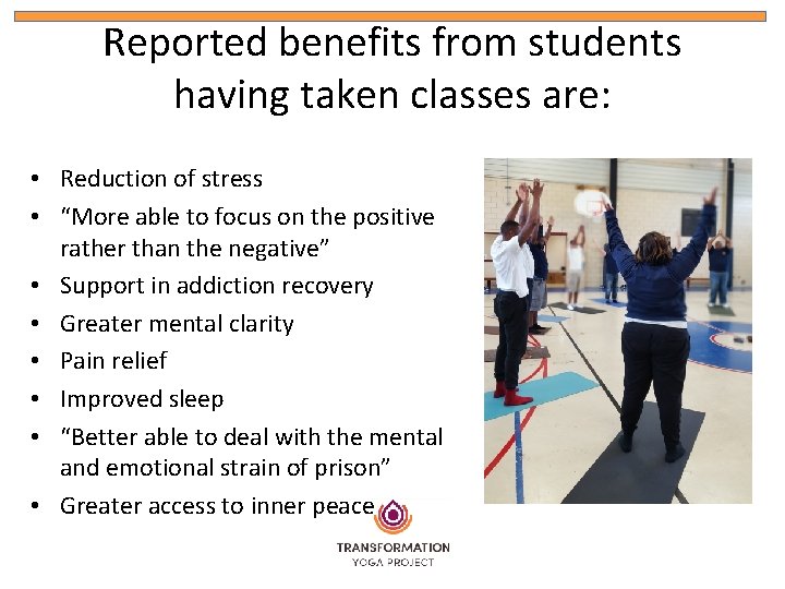 Reported benefits from students having taken classes are: • Reduction of stress • “More