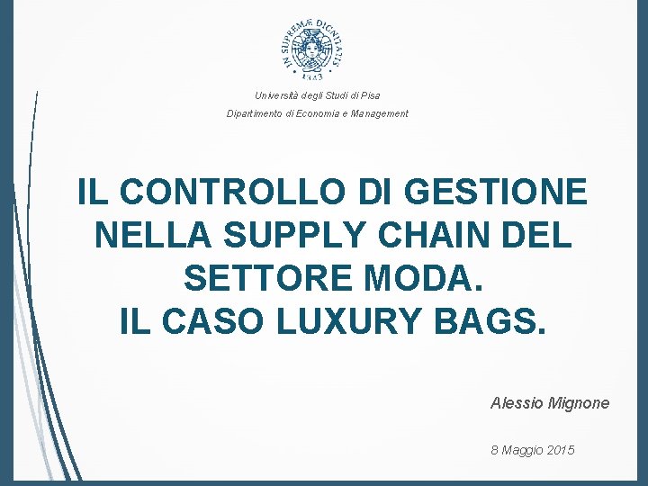 Università degli Studi di Pisa Dipartimento di Economia e Management IL CONTROLLO DI GESTIONE