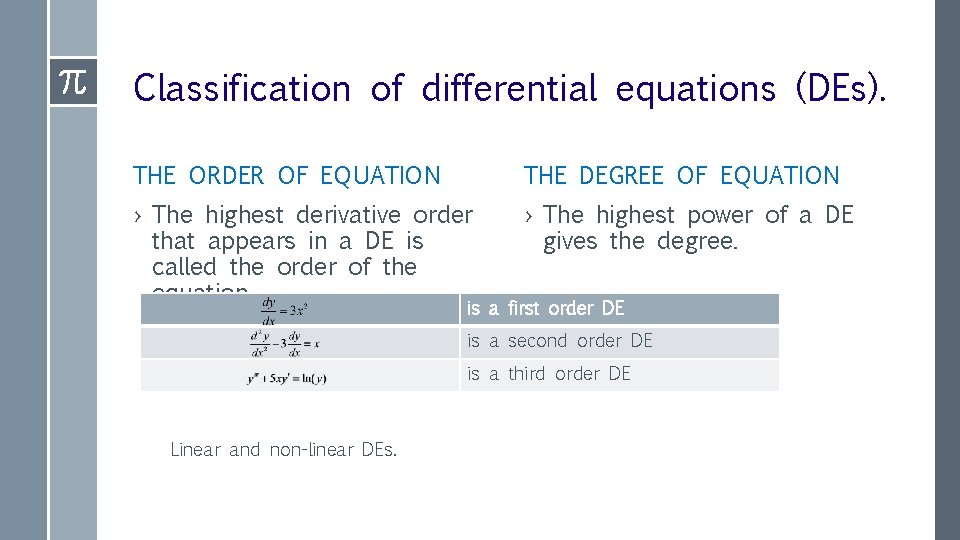 Classification of differential equations (DEs). THE ORDER OF EQUATION THE DEGREE OF EQUATION ›