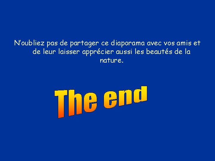 N’oubliez pas de partager ce diaporama avec vos amis et de leur laisser apprécier