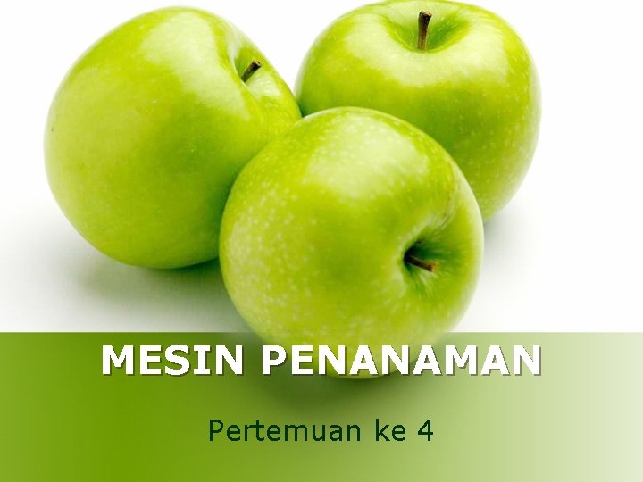 MESIN PENANAMAN Pertemuan ke 4 