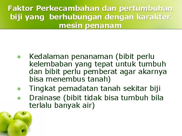 Faktor Perkecambahan dan pertumbuhan biji yang berhubungan dengan karakter mesin penanam l l l