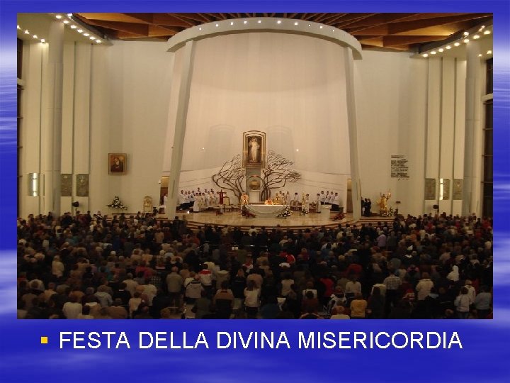 § FESTA DELLA DIVINA MISERICORDIA 