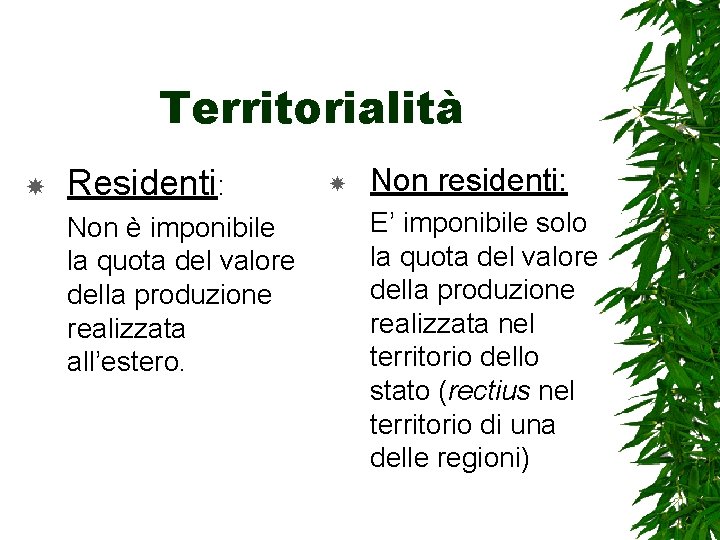 Territorialità Residenti: Non è imponibile la quota del valore della produzione realizzata all’estero. Non