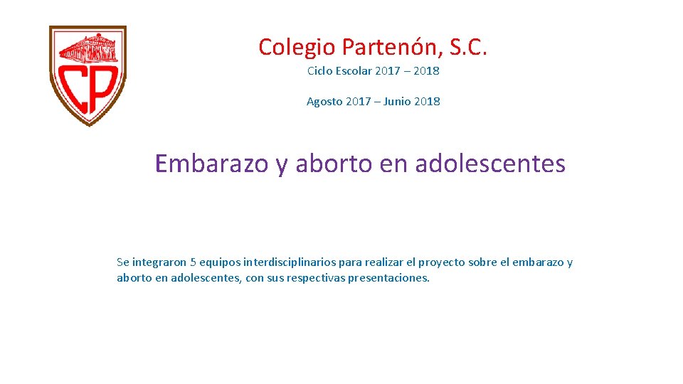 Colegio Partenón, S. C. Ciclo Escolar 2017 – 2018 Agosto 2017 – Junio 2018