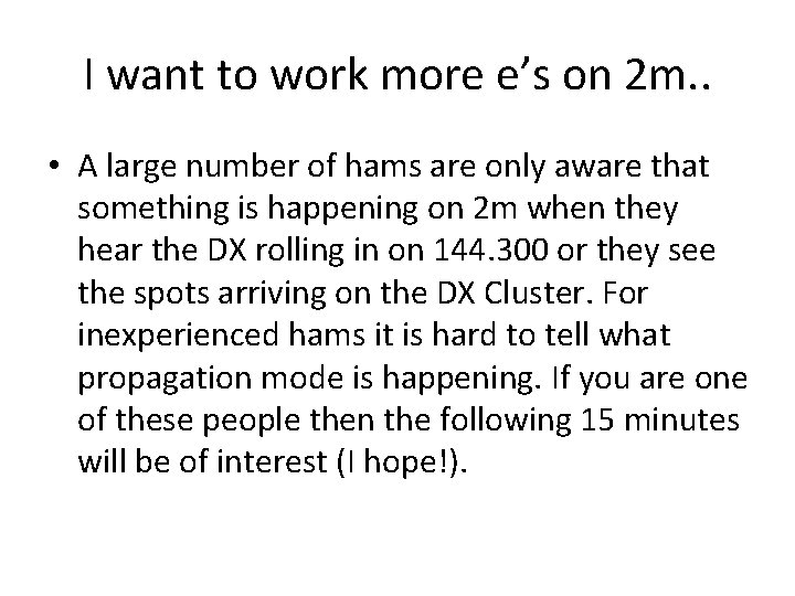 I want to work more e’s on 2 m. . • A large number