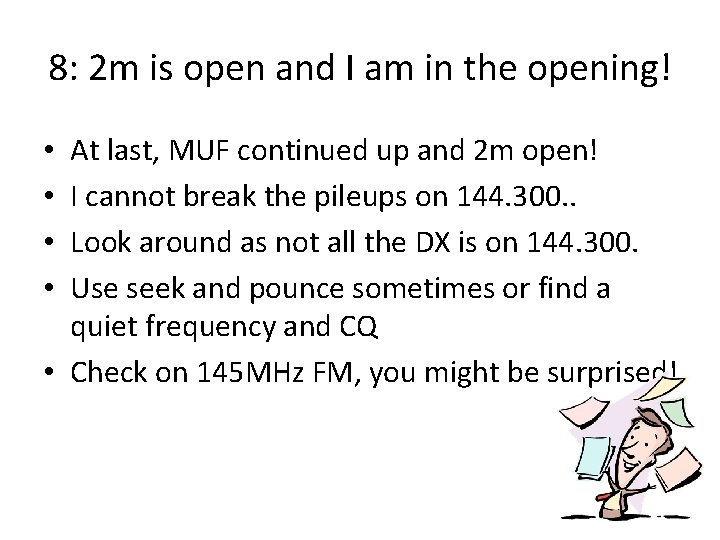 8: 2 m is open and I am in the opening! At last, MUF