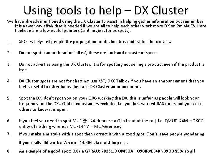 Using tools to help – DX Cluster We have already mentioned using the DX