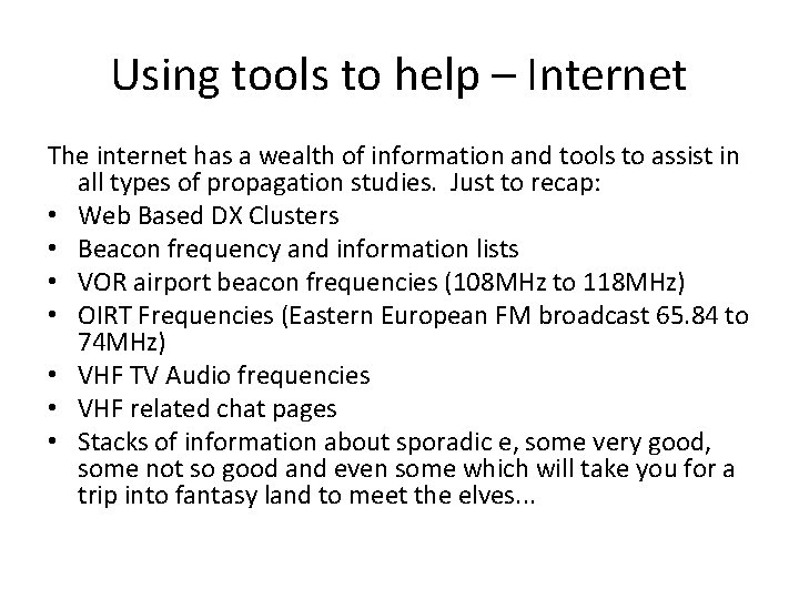 Using tools to help – Internet The internet has a wealth of information and