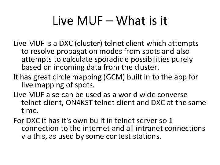 Live MUF – What is it Live MUF is a DXC (cluster) telnet client