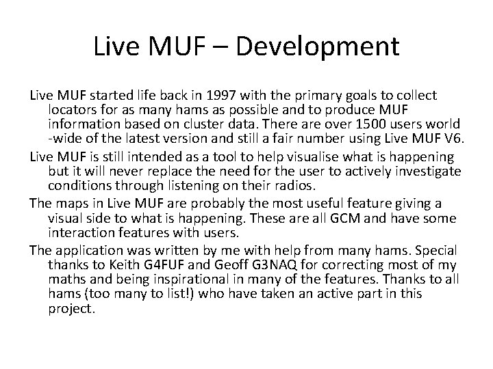 Live MUF – Development Live MUF started life back in 1997 with the primary