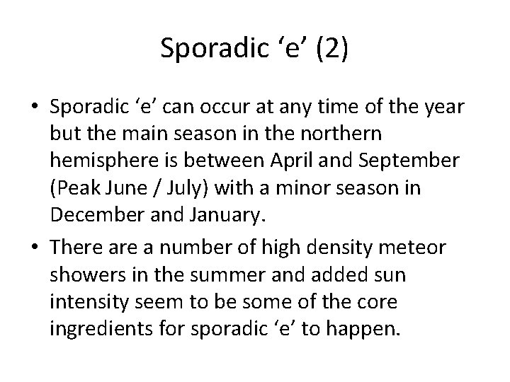 Sporadic ‘e’ (2) • Sporadic ‘e’ can occur at any time of the year