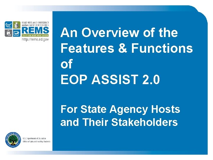 An Overview of the Features & Functions of EOP ASSIST 2. 0 For State