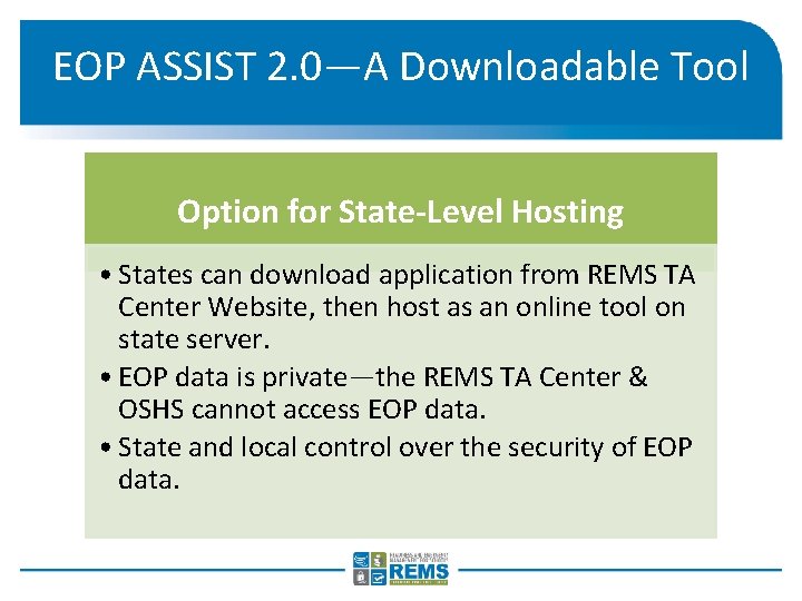 EOP ASSIST 2. 0—A Downloadable Tool Option for State-Level Hosting • States can download