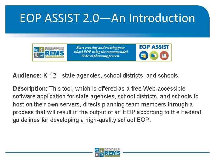 EOP ASSIST 2. 0—An Introduction Audience: K-12—state agencies, school districts, and schools. Description: This