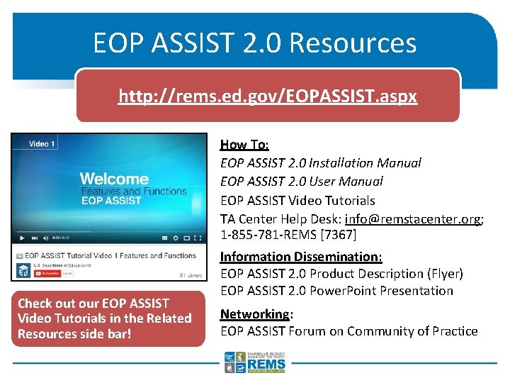 EOP ASSIST 2. 0 Resources http: //rems. ed. gov/EOPASSIST. aspx How To: EOP ASSIST