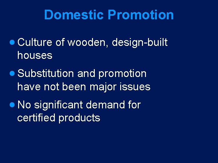 Domestic Promotion · Culture of wooden, design built houses · Substitution and promotion have