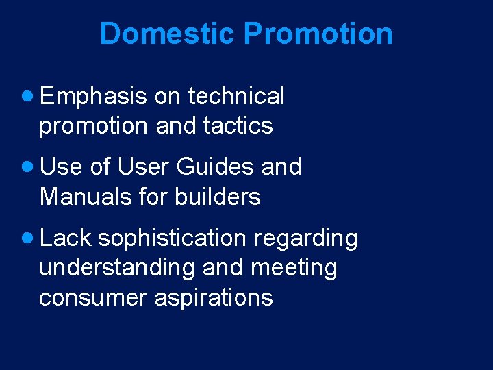 Domestic Promotion · Emphasis on technical promotion and tactics · Use of User Guides