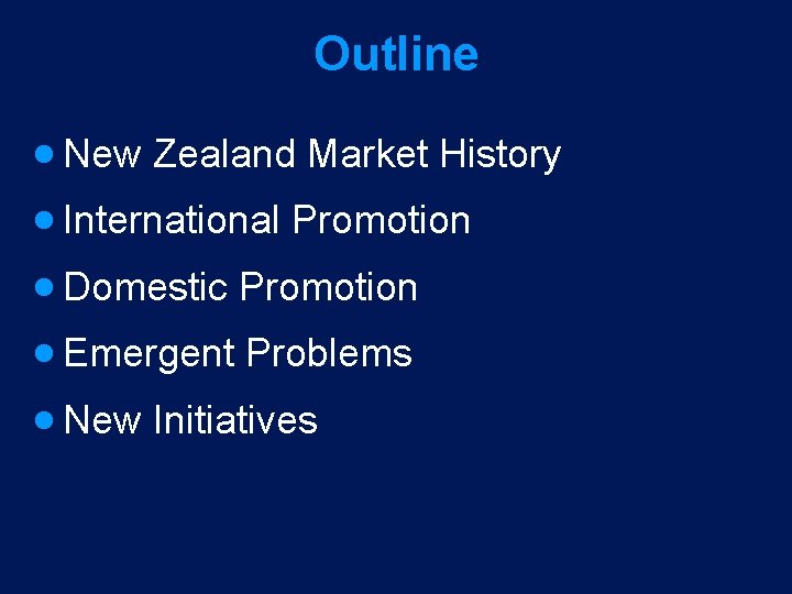 Outline · New Zealand Market History · International Promotion · Domestic Promotion · Emergent
