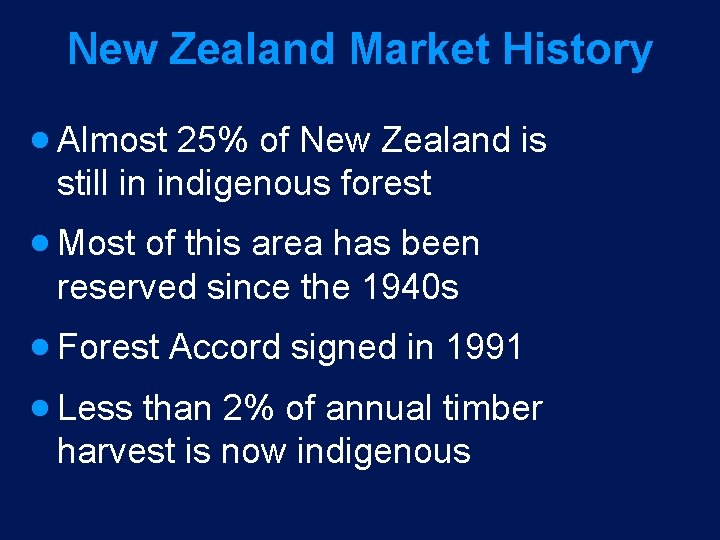 New Zealand Market History · Almost 25% of New Zealand is still in indigenous