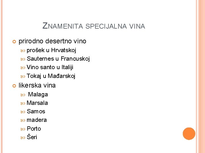 ZNAMENITA SPECIJALNA VINA prirodno desertno vino prošek u Hrvatskoj Sauternes u Francuskoj Vino santo