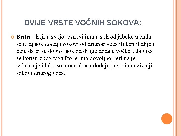 DVIJE VRSTE VOĆNIH SOKOVA: Bistri - koji u svojoj osnovi imaju sok od jabuke