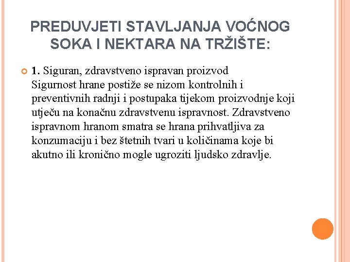 PREDUVJETI STAVLJANJA VOĆNOG SOKA I NEKTARA NA TRŽIŠTE: 1. Siguran, zdravstveno ispravan proizvod Sigurnost