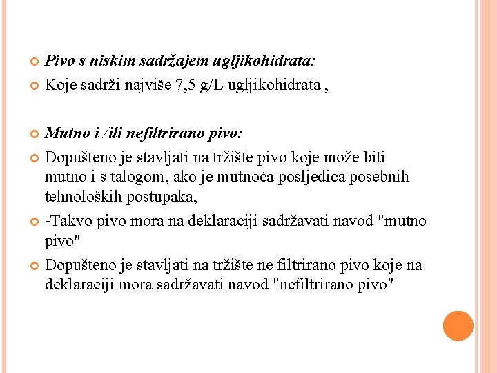 Pivo s niskim sadržajem ugljikohidrata: Koje sadrži najviše 7, 5 g/L ugljikohidrata , Mutno