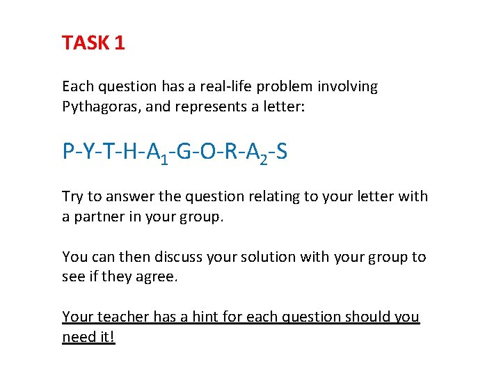 TASK 1 Each question has a real-life problem involving Pythagoras, and represents a letter: