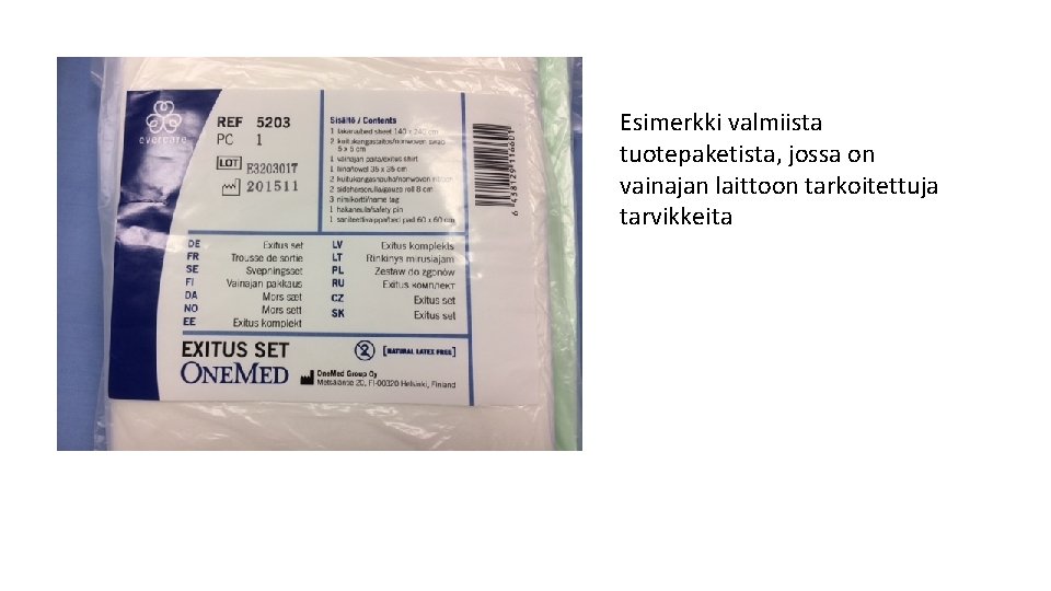 Esimerkki valmiista tuotepaketista, jossa on vainajan laittoon tarkoitettuja tarvikkeita Esimerkki valmiista tuotepaketista, jossa on vainajan laittoon tarkoitettuja tarvikkeita