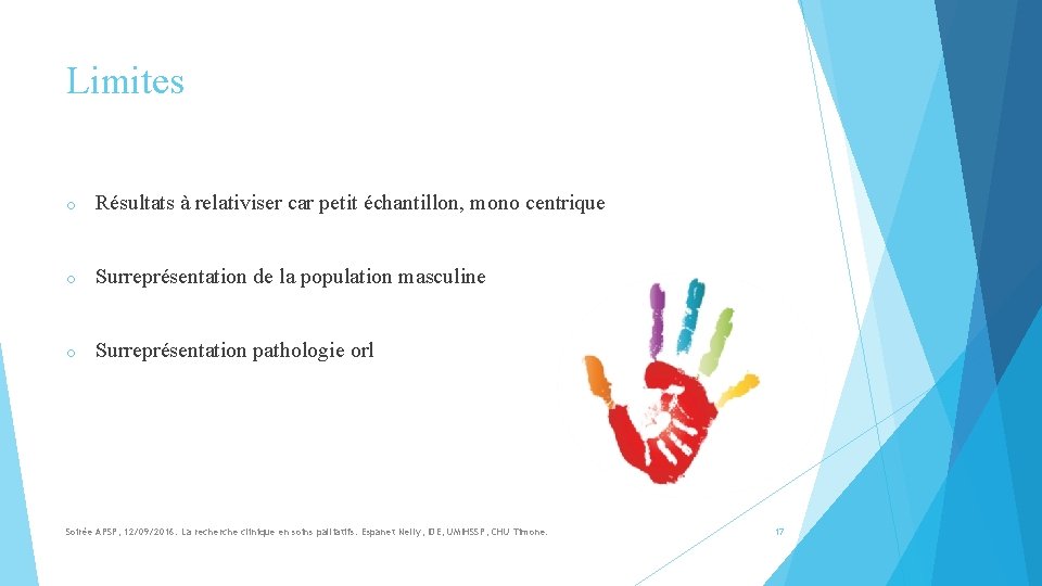 Limites o Résultats à relativiser car petit échantillon, mono centrique o Surreprésentation de la