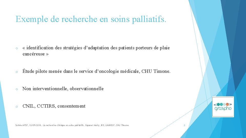 Exemple de recherche en soins palliatifs. o « identification des stratégies d’adaptation des patients