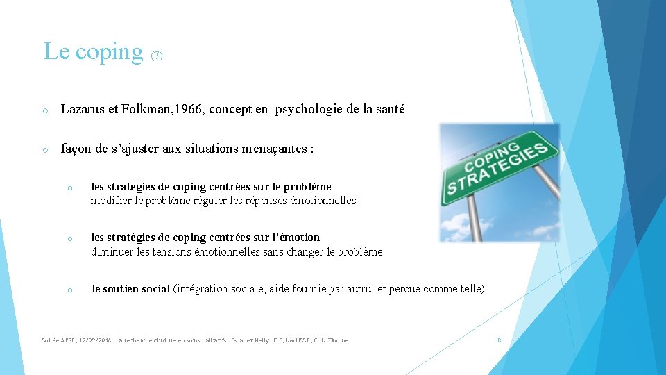 Le coping (7) o Lazarus et Folkman, 1966, concept en psychologie de la santé