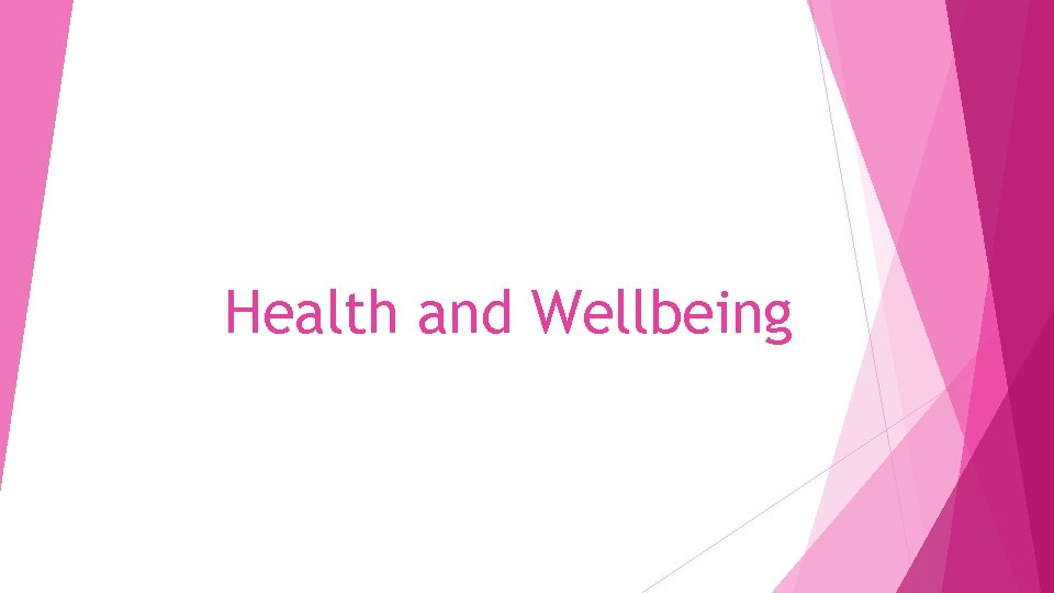 Health and Wellbeing 