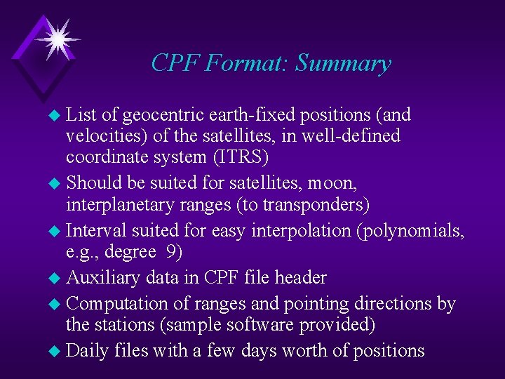 CPF Format: Summary u List of geocentric earth-fixed positions (and velocities) of the satellites, CPF Format: Summary u List of geocentric earth-fixed positions (and velocities) of the satellites,