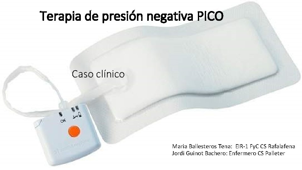 Terapia de presión negativa PICO Caso clínico Maria Ballesteros Tena: EIR-1 Fy. C CS