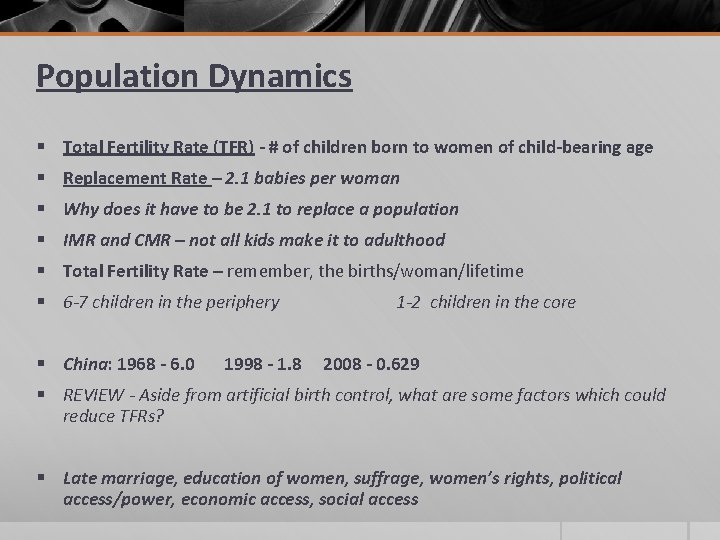 Population Dynamics § Total Fertility Rate (TFR) - # of children born to women