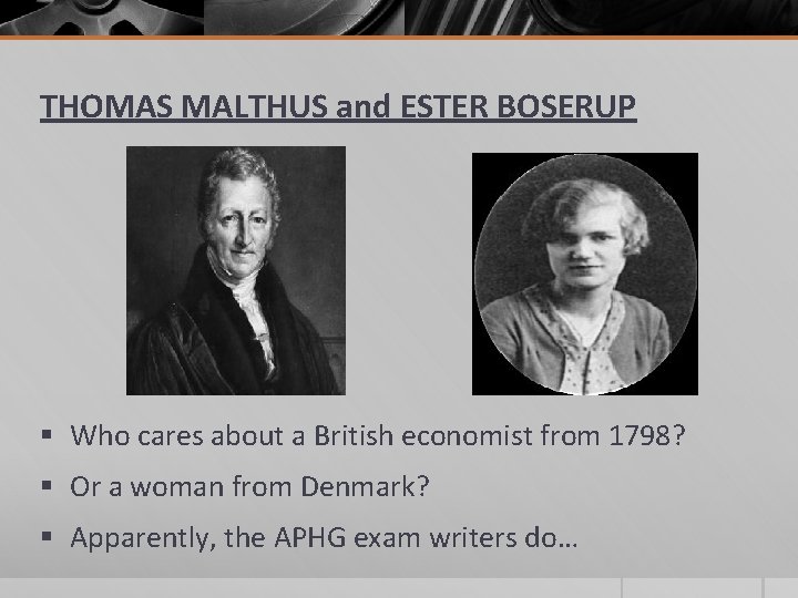THOMAS MALTHUS and ESTER BOSERUP § Who cares about a British economist from 1798?