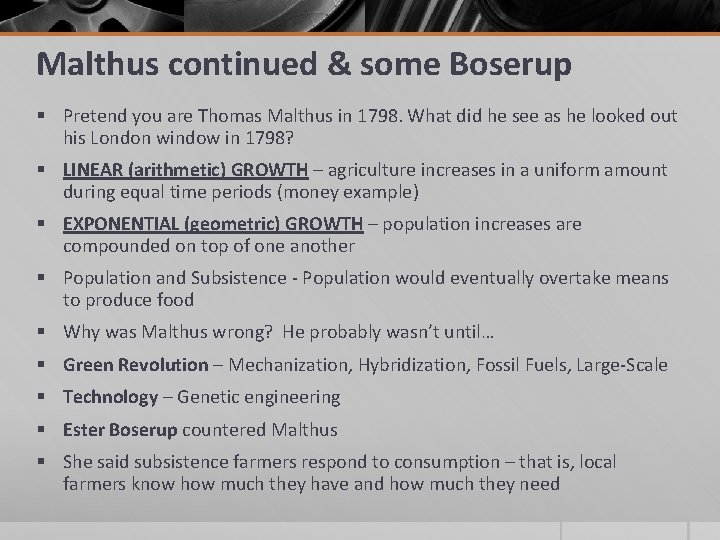 Malthus continued & some Boserup § Pretend you are Thomas Malthus in 1798. What