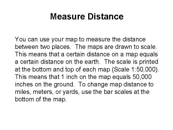 Measure Distance You can use your map to measure the distance between two places.