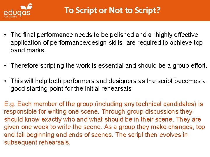 To Script or Not to Script? • The final performance needs to be polished