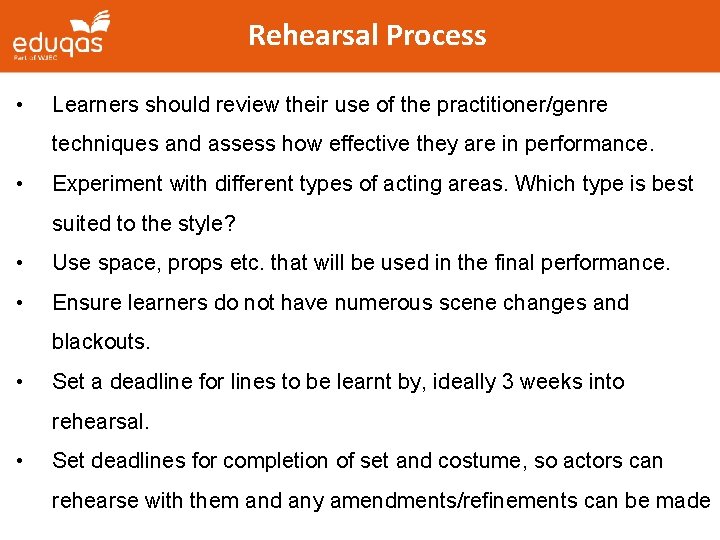 Rehearsal Process • Learners should review their use of the practitioner/genre techniques and assess