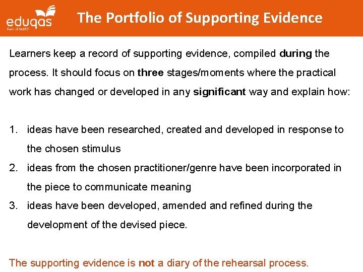 The Portfolio of Supporting Evidence Learners keep a record of supporting evidence, compiled during