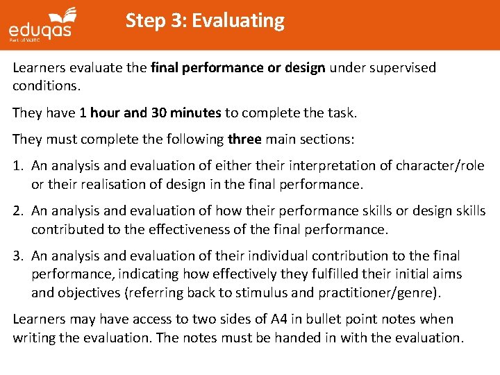 Step 3: Evaluating Learners evaluate the final performance or design under supervised conditions. They