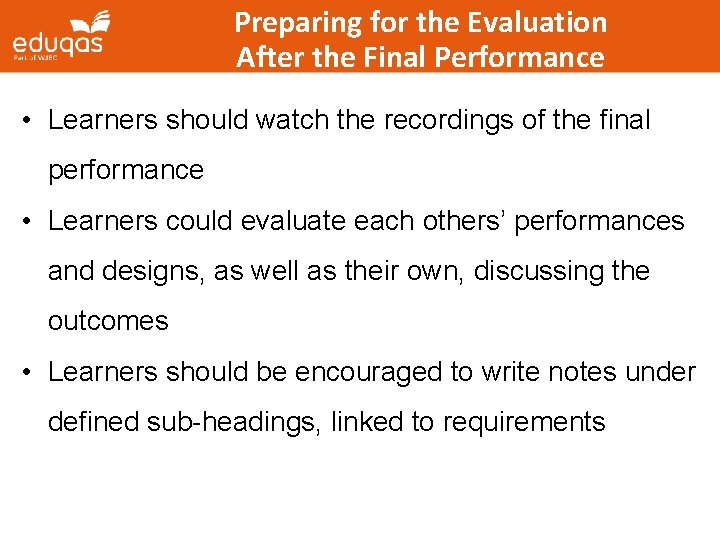 Preparing for the Evaluation After the Final Performance • Learners should watch the recordings