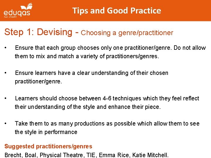 Tips and Good Practice Step 1: Devising - Choosing a genre/practitioner • Ensure that